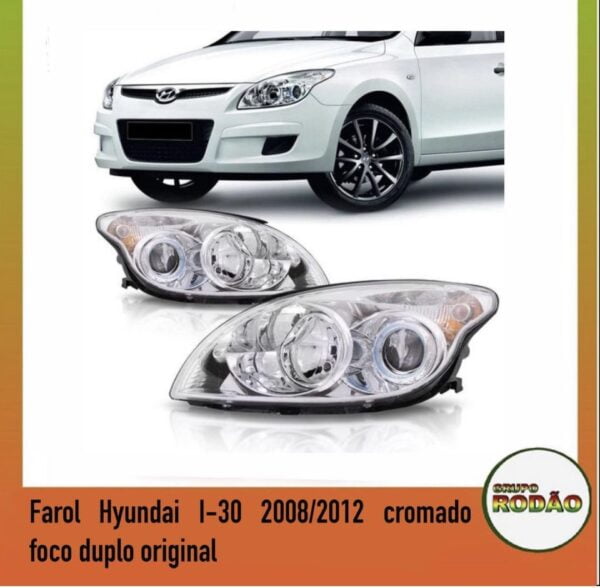 Farol Hyundai I-30 2008/2012 foco duplo cromado LD