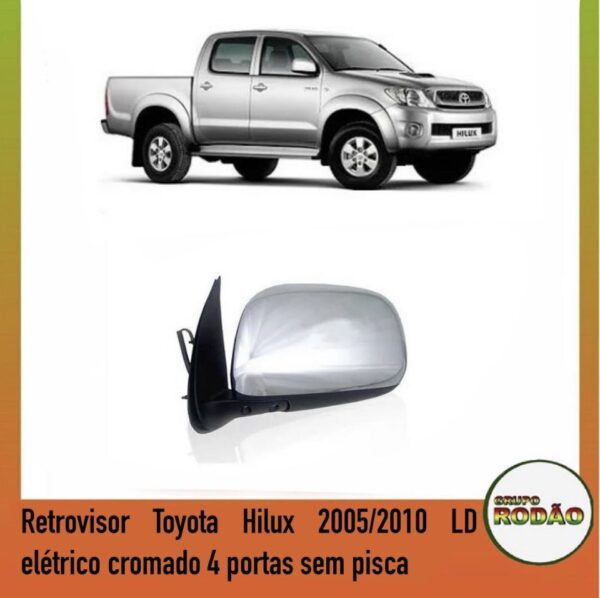 Retrovisor Toyota Hilux 2005/2010 elétrico cromado sem pisca LD e LE