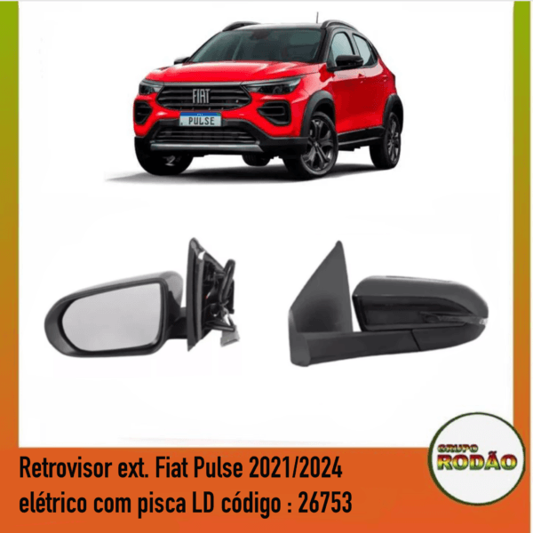 Retrovisor ext. Fiat Pulse 2021/2024 elétrico com pisca LD código : 26753