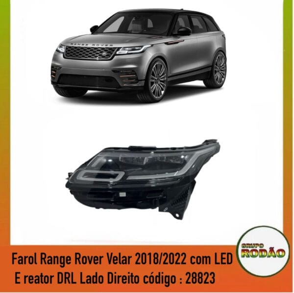 Farol Range Rover Velar 2018/2022 com LED E reator DRL Lado Direito código : 28823