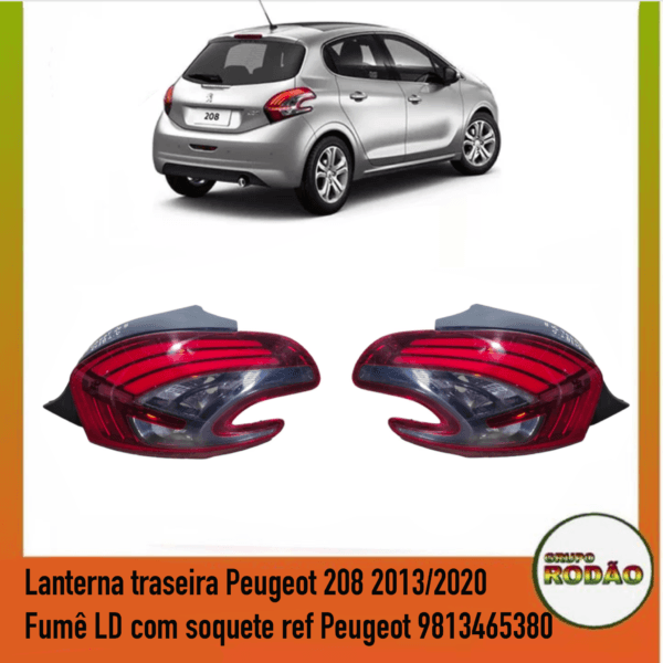 Lanterna traseira Peugeot 208 2013/2020 Fumê LD com soquete ref  9813465380