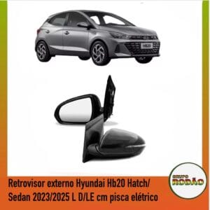 Retrovisor externo Hyundai Hb20 Hatch/ Sedan 2023/2025 elétrico com pisca LD LE