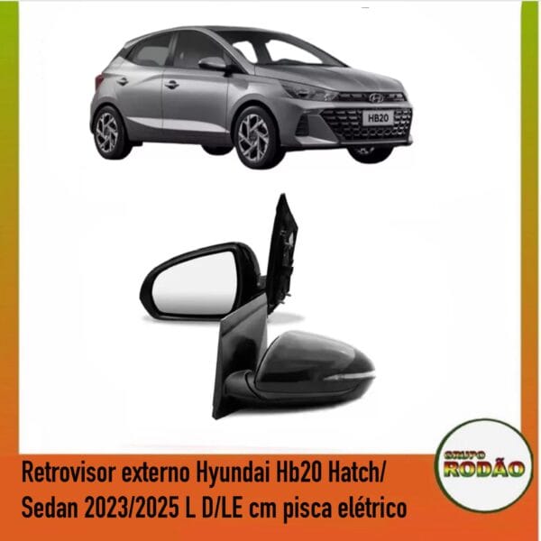 Retrovisor externo Hyundai Hb20 Hatch/ Sedan 2023/2025 elétrico com pisca LD LE