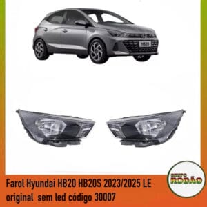 Farol Hyundai HB20 HB20S 2023/2025 LD LE sem led código 30007 máscara negra LD LE